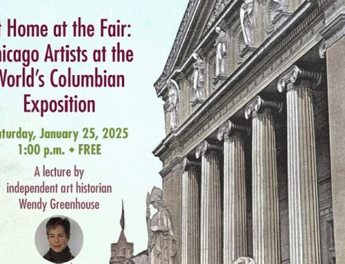 Jan. 25, 2025: “At Home at the Fair: Chicago Artists at the World’s Columbian Exposition” (Chicago)